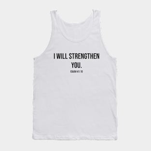 "I WILL STRENGTHEN YOU" Isaiah 41:10 Tank Top